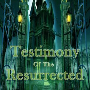 testimony of the resurrected