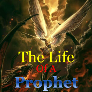 the life of a prophet