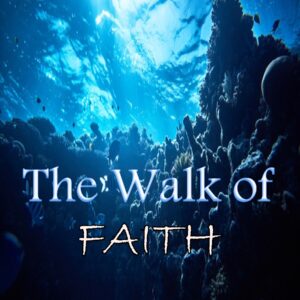the walk: of faith